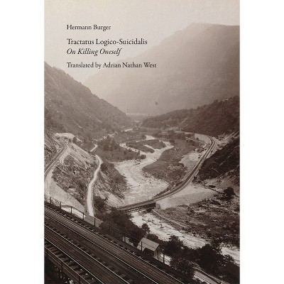 Tractatus Logico-Suicidalis - by  Hermann Burger (Paperback)