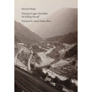 Tractatus Logico-Suicidalis - by  Hermann Burger (Paperback) - 1 of 1