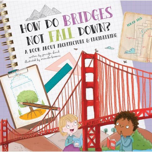 How Do Bridges Not Fall Down? - (How Do?) By Jennifer Shand ...