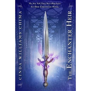 The Enchanter Heir - (Heir Chronicles) by  Cinda Williams Chima (Paperback) - 1 of 1