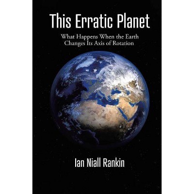 This Erratic Planet - by  Ian Niall Rankin (Paperback)