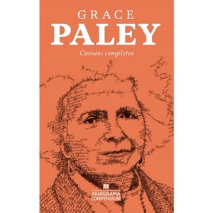 Cuentos Completos - by  Grace Paley (Paperback) - 1 of 1