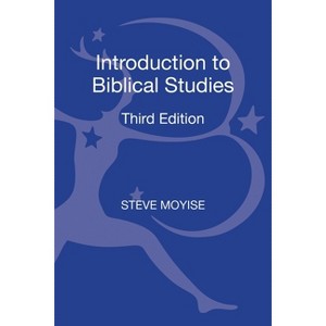 Introduction to Biblical Studies - (T & T Clark Approaches to Biblical Studies) 3rd Edition by Steve Moyise - 1 of 1
