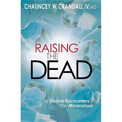 Raising the Dead - by  Chauncey W Crandall (Paperback)