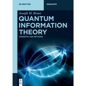 Quantum Information Theory - (De Gruyter Textbook) by  Joseph Renes (Paperback) - 1 of 1