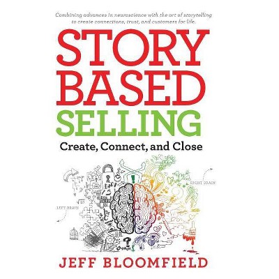 Story Based Selling - by  Jeff Bloomfield (Hardcover)