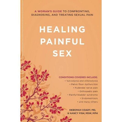 Healing Painful Sex - by  Deborah Coady & Nancy Fish (Paperback)