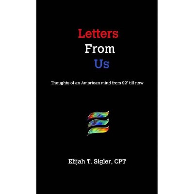 Letters From Us - by  Elijah Sigler (Paperback)