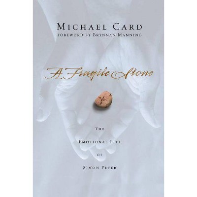 A Fragile Stone - by  Michael Card (Paperback)