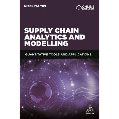 Supply Chain Analytics and Modelling - by  Nicoleta Tipi (Hardcover)