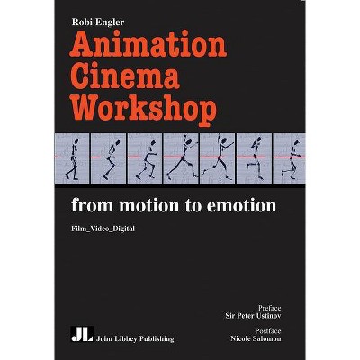 Animation Cinema Workshop - by  Robi Engler (Paperback)