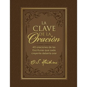 La Clave de la Oración - by  O S Hawkins (Paperback) - 1 of 1