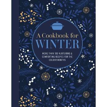 A Cookbook for Winter - by  Ryland Peters & Small (Hardcover)