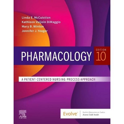 Pharmacology - 10th Edition by  Linda E McCuistion & Kathleen Dimaggio & Mary Beth Winton & Jennifer J Yeager (Paperback)