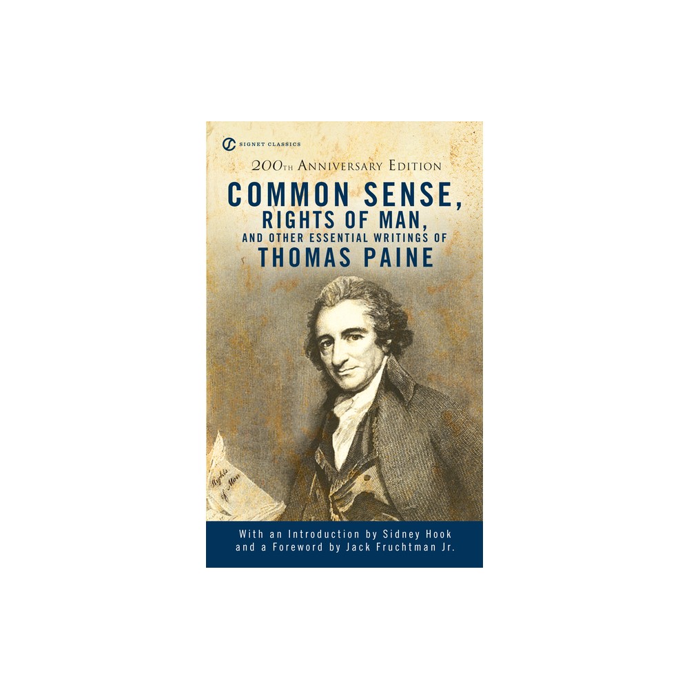 Common Sense, Rights of Man, and Other Essential Writings of Thomas Paine - (Signet Classics) (Paperback)