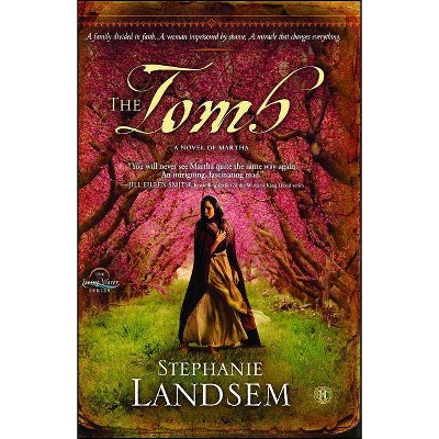 The Tomb, 3 - (Living Water) by  Stephanie Landsem (Paperback)