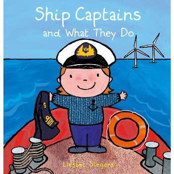 Ship Captains and What They Do - (Professions) by  Liesbet Slegers (Hardcover)