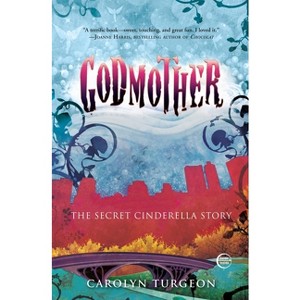 Godmother - by  Carolyn Turgeon (Paperback) - 1 of 1
