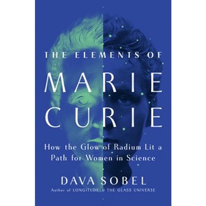 The Elements of Marie Curie - by Dava Sobel - 1 of 1