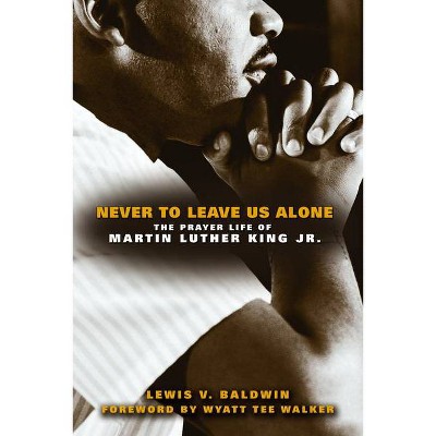 Never to Leave Us Alone - by  Lewis Baldwin (Paperback)