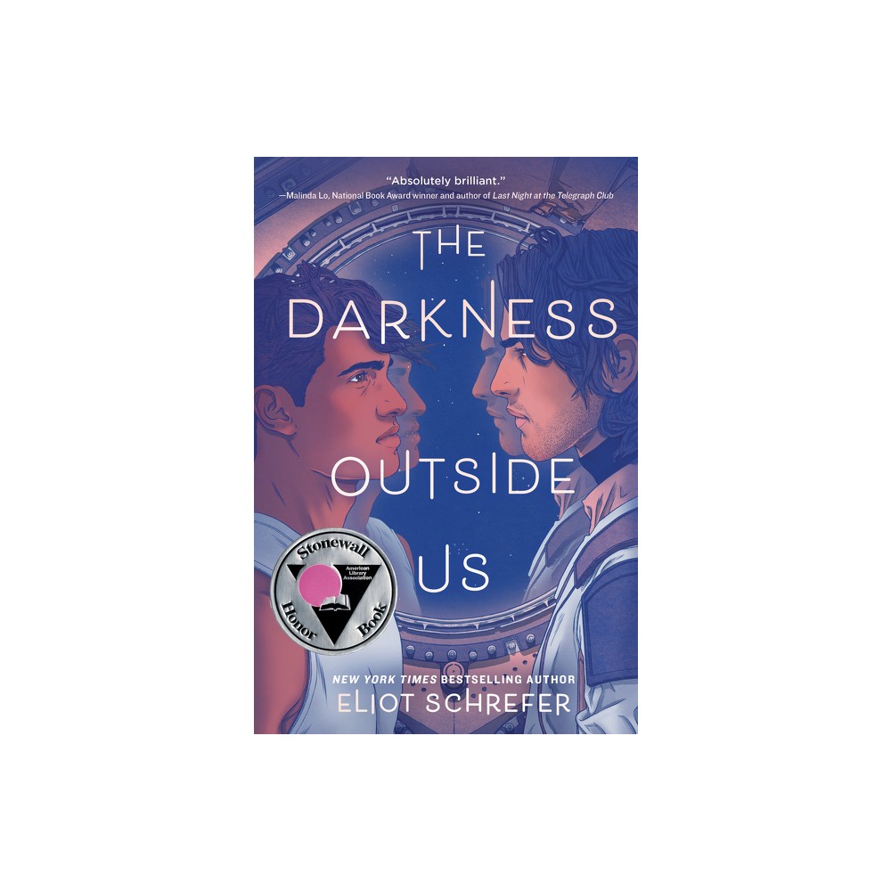 The Darkness Outside Us - by Eliot Schrefer (Hardcover)