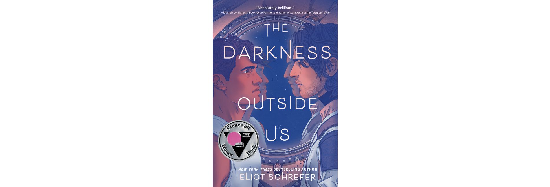 The Darkness Outside Us - by Eliot Schrefer