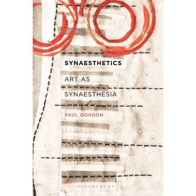 Synaesthetics - by  Paul Gordon (Paperback)