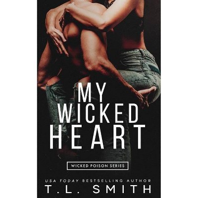 MY Wicked Heart - by  T L Smith (Paperback)