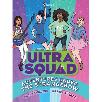 Adventures Under the Strangebow - (Ultra Squad) by  Julia Devillers & Ronald Raymond Wells (Paperback)