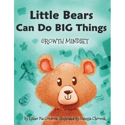 Little Bears Can Do Big Things - by  Esther Pia Cordova (Paperback)