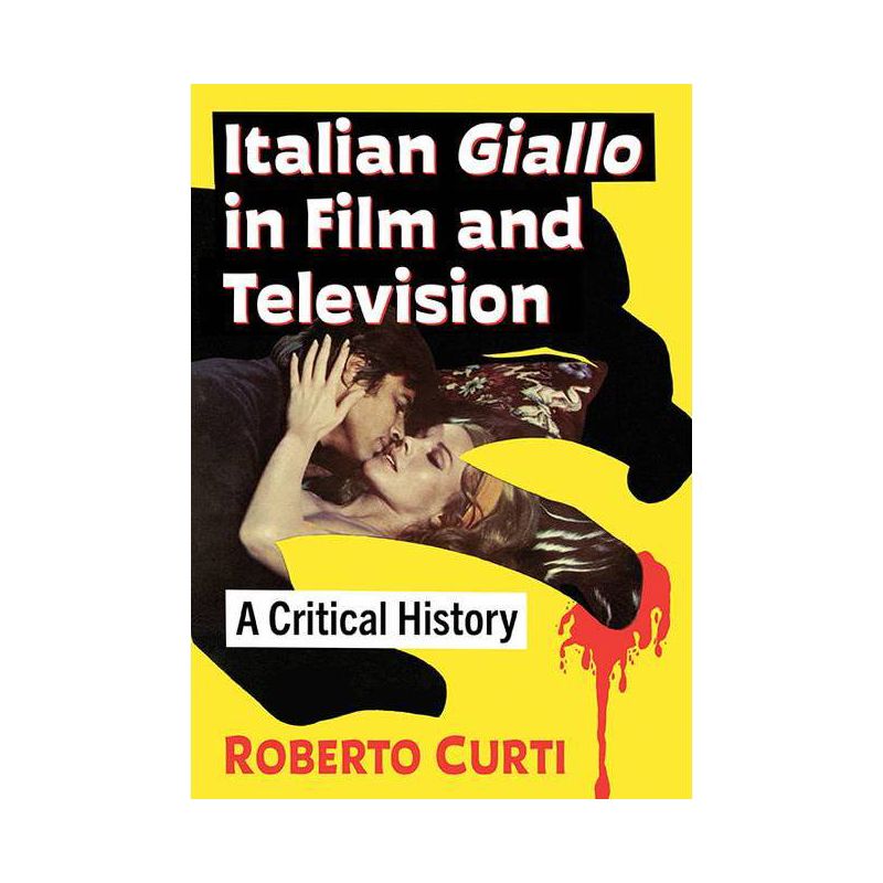 Italian Giallo in Film and Television - by  Roberto Curti (Paperback), 1 of 2