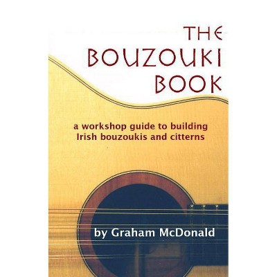 The Bouzouki Book - by  Graham McDonald (Paperback)