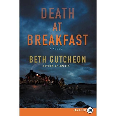 Death At Breakfast LP - Large Print by  Beth Gutcheon (Paperback)