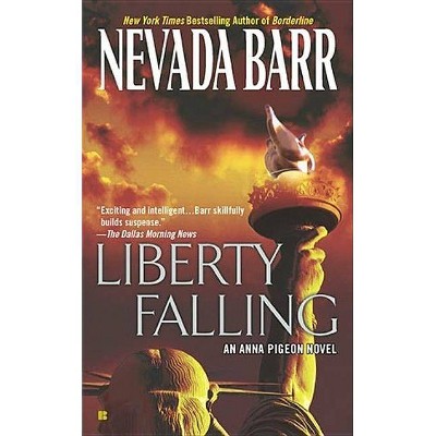 Liberty Falling - (Anna Pigeon Novel) by  Nevada Barr (Paperback)