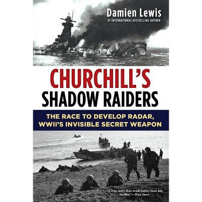 Churchill's Shadow Raiders - by Damien Lewis (Hardcover)