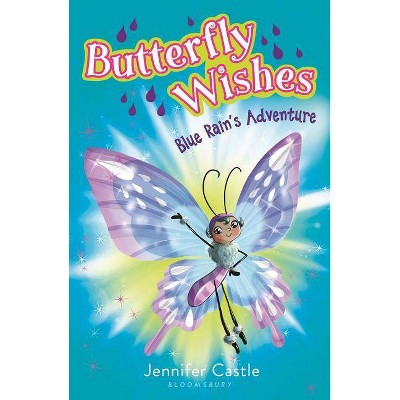 Butterfly Wishes: Blue Rain's Adventure - by  Jennifer Castle (Paperback)