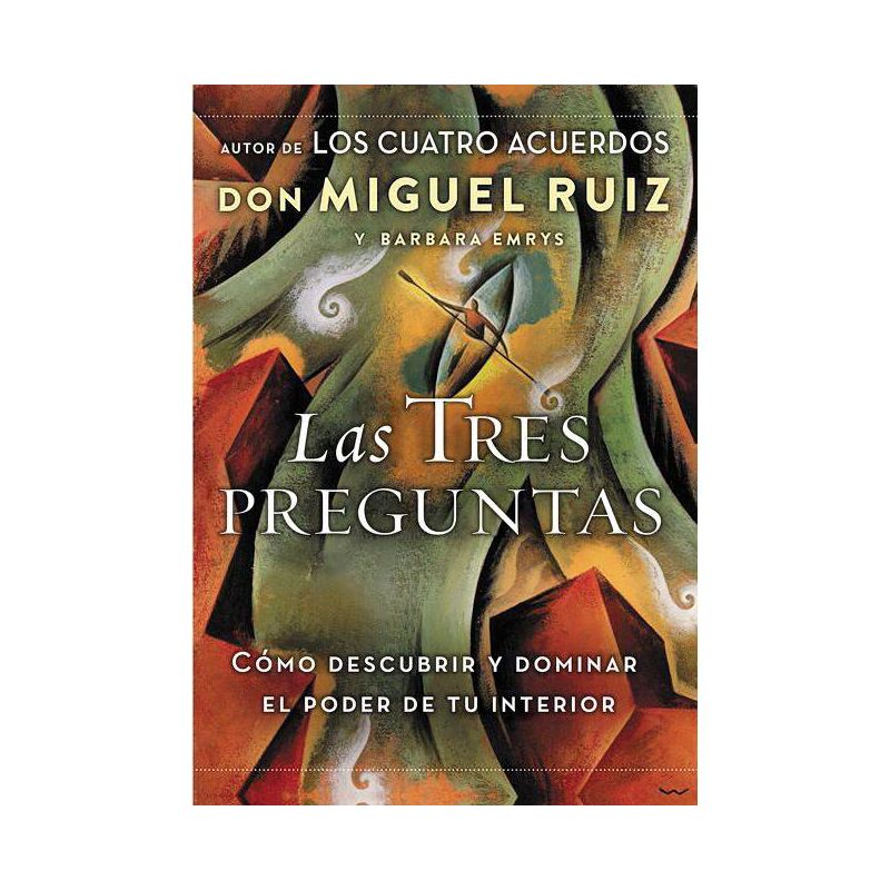 Las Tres Preguntas - by  Don Miguel Ruiz & Barbara Emrys (Paperback), 1 of 2