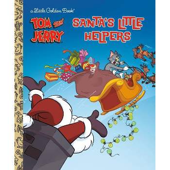Santa's Little Helpers (Tom & Jerry) - (Little Golden Book) by  Golden Books (Hardcover)