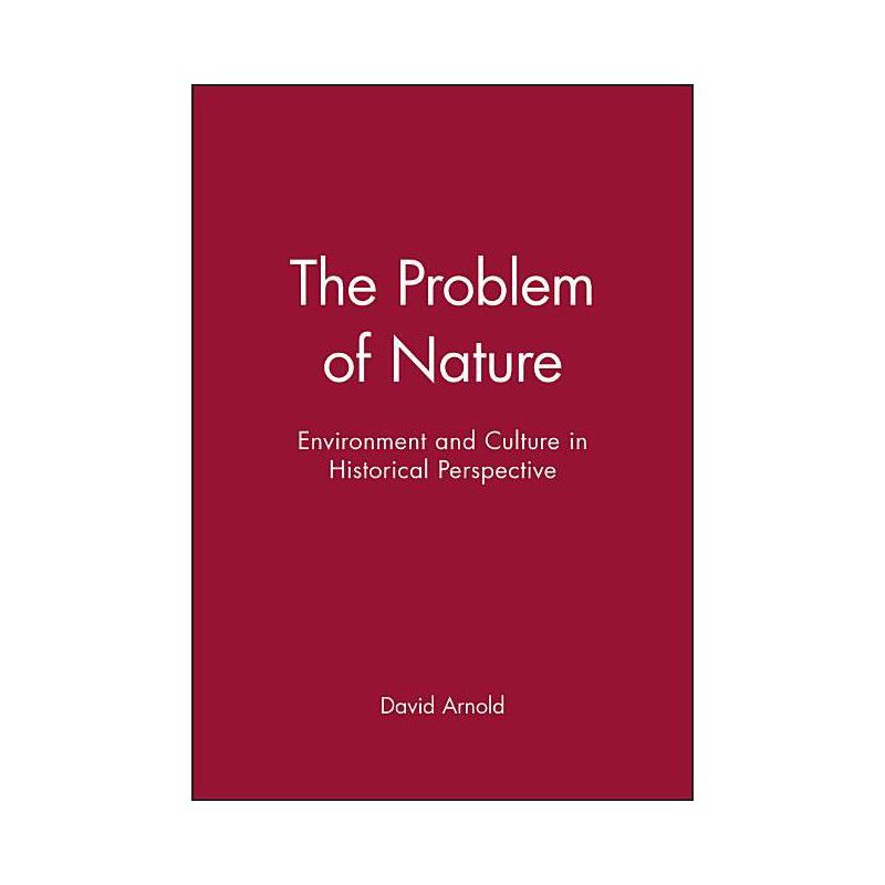 The Problem of Nature - (New Perspectives on the Past) by  David Arnold (Paperback), 1 of 2