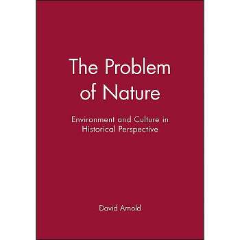 The Problem of Nature - (New Perspectives on the Past) by  David Arnold (Paperback)