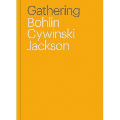 Gathering - by  Sam Lubell & Bohlin Cywinski Jackson (Hardcover)