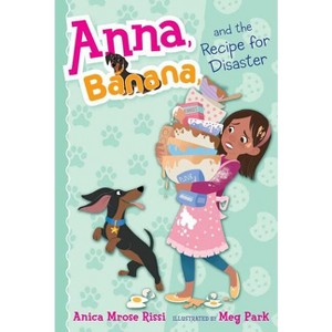 Anna, Banana, and the Recipe for Disaster - by  Anica Mrose Rissi (Paperback) - 1 of 1