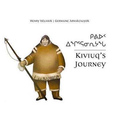 Kiviuq's Journey - by  Henry Isluanik (Paperback)