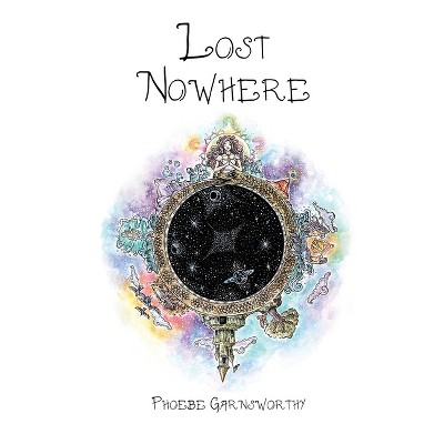 Lost Nowhere - by Phoebe Garnsworthy