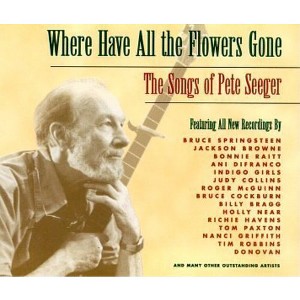 Where Have All Flowers Gone: Songs of Pete Seeger - Where Have All Flowers Gone: Songs Of Pete Seeger (CD) - 1 of 1