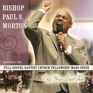 Bishop Paul S. Morton Sr. - Cry Your Last Tear (CD) - 1 of 1