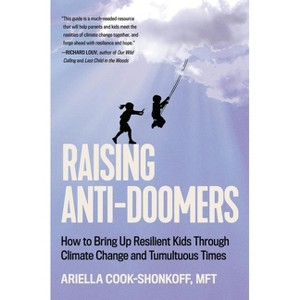 Raising Anti-Doomers - by  Ariella Cook-Shonkoff (Hardcover) - 1 of 1