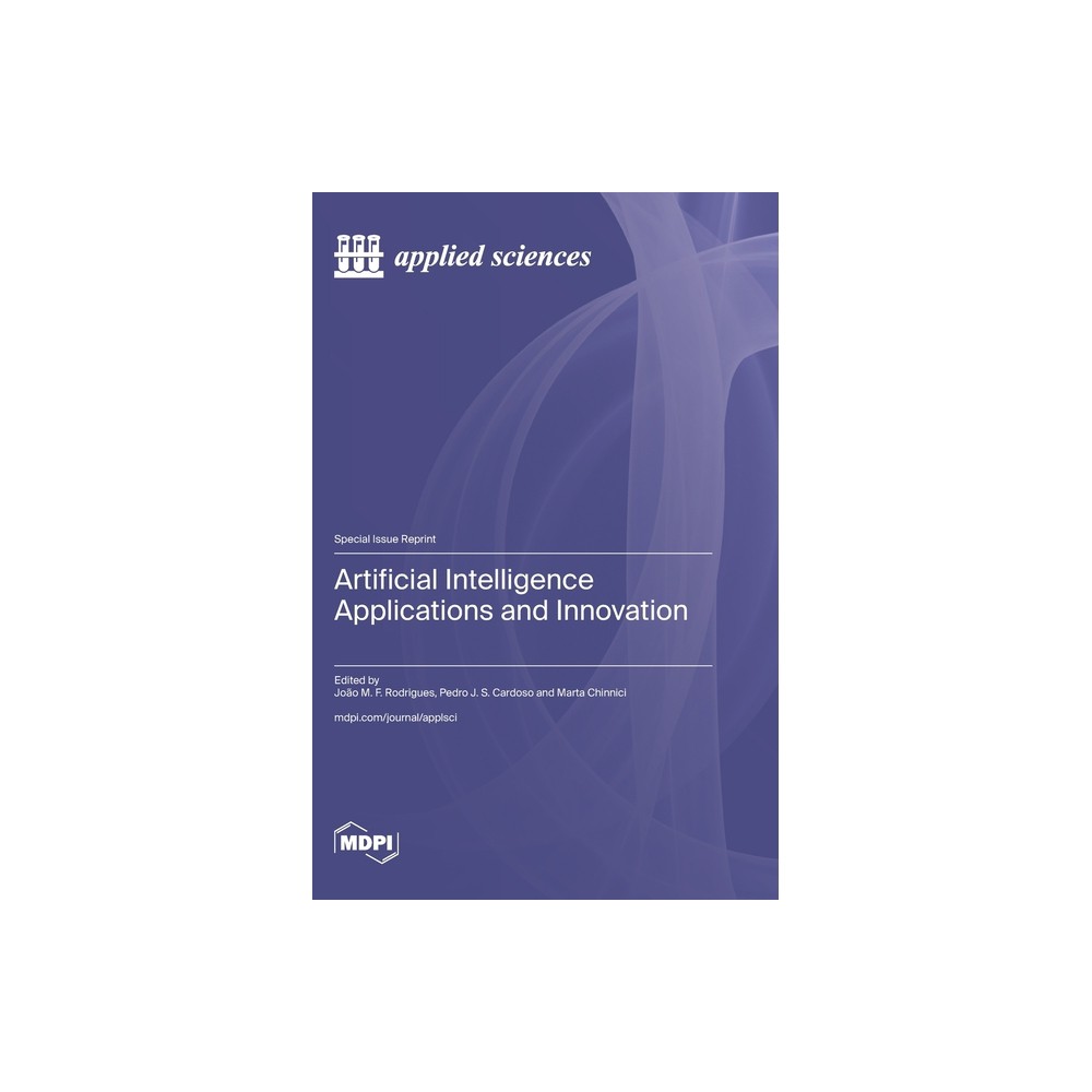 Artificial Intelligence Applications and Innovation - (Hardcover)