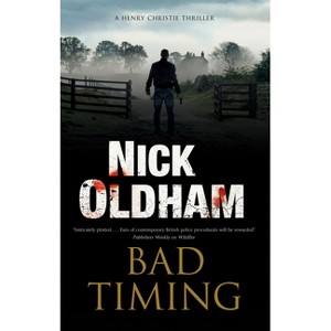Bad Timing - (Henry Christie Mystery) by  Nick Oldham (Paperback) - 1 of 1