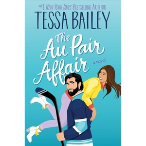 The Au Pair Affair - (Big Shots) by Tessa Bailey - 1 of 1